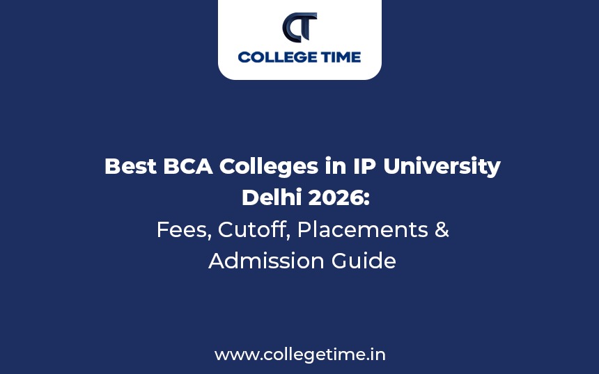 Best BCA Colleges in IP University Delhi 2026: Fees, Cutoff, Placements & Admission Guide