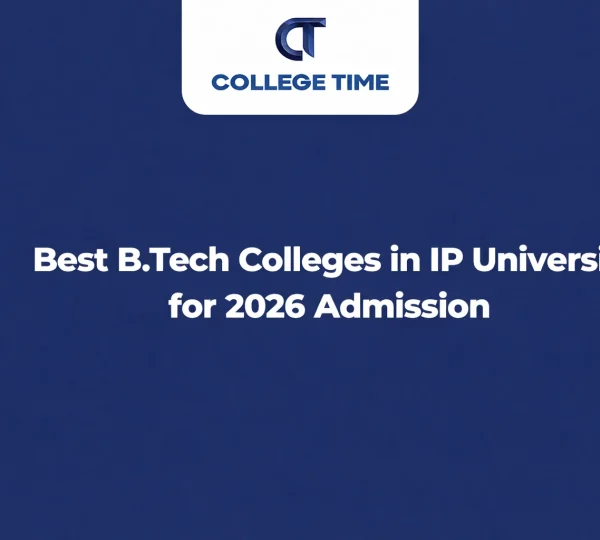 B.Tech Colleges in IP University Admission