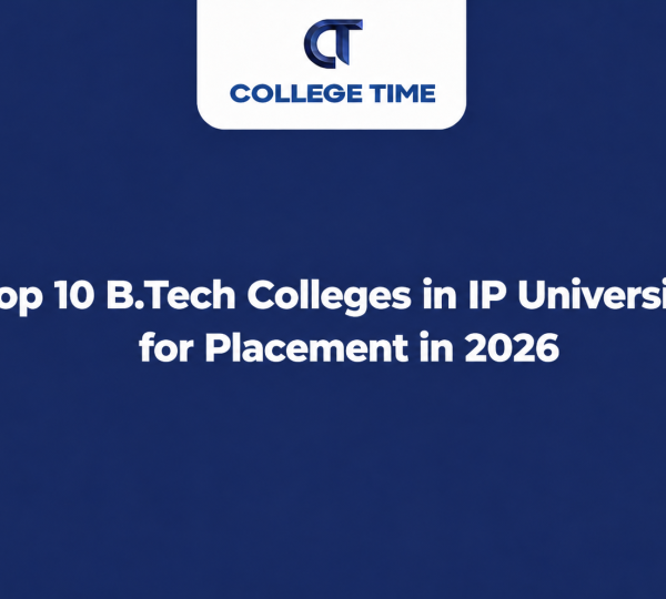B.Tech Colleges in Delhi | College Time
