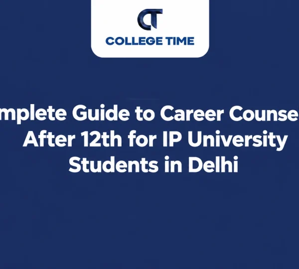 Career Counsellor for IP University | College Time