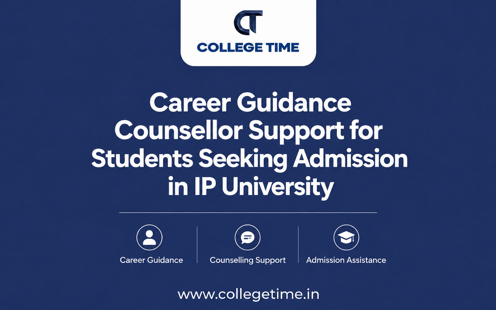 Career Guidance Counsellor Support for Students Seeking Admission in IP University