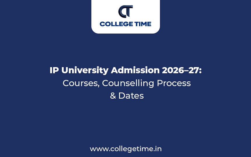 IP University Admission 2026–27: Courses, Counselling Process & Dates
