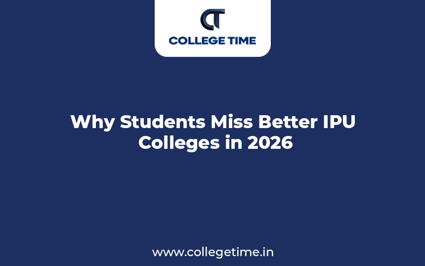 Why Students Miss Better IPU Colleges in 2026