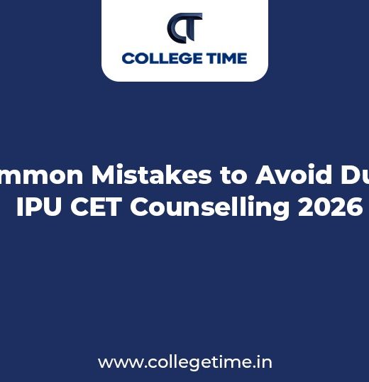 7 Common Mistakes to Avoid During IPU CET Counselling 2026