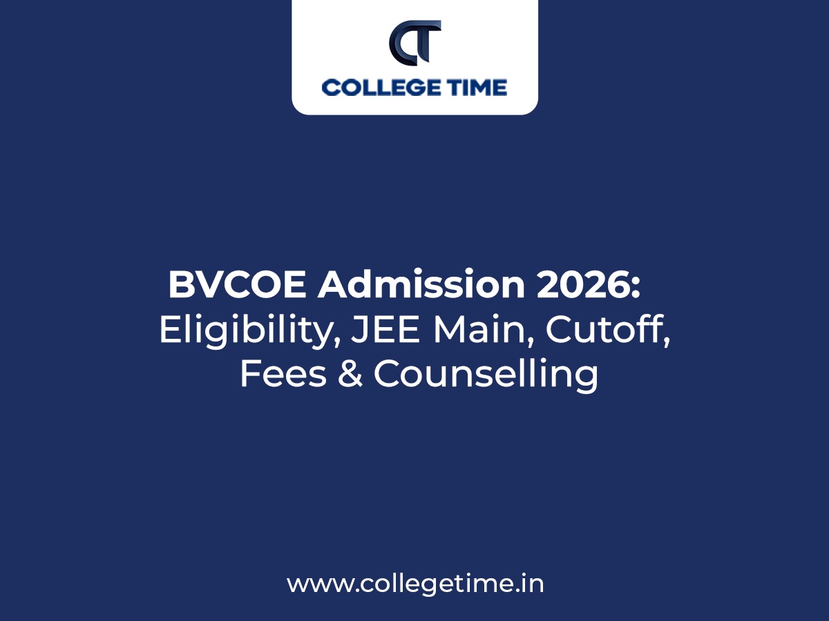 BVCOE Admission 2026: Eligibility, JEE Main, Cutoff, Fees & Counselling
