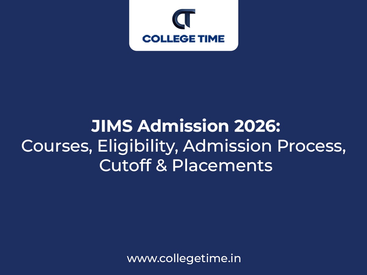 JIMS Admission 2026: Courses, Eligibility, Admission Process, Cutoff & Placements